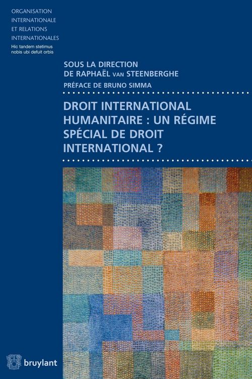 Produktbild: Droit international humanitaire : un r&eacute;gime sp&eacute;cial de droit international ?