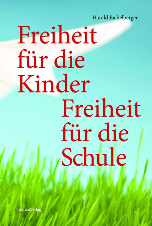 Produktbild: Freiheit f&uuml;r die Kinder - Freiheit f&uuml;r die Schule