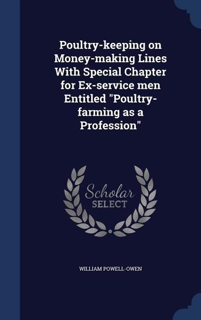 Produktbild: Poultry-keeping on Money-making Lines With Special Chapter for Ex-service men Entitled "Poultry-farming as a Profession"