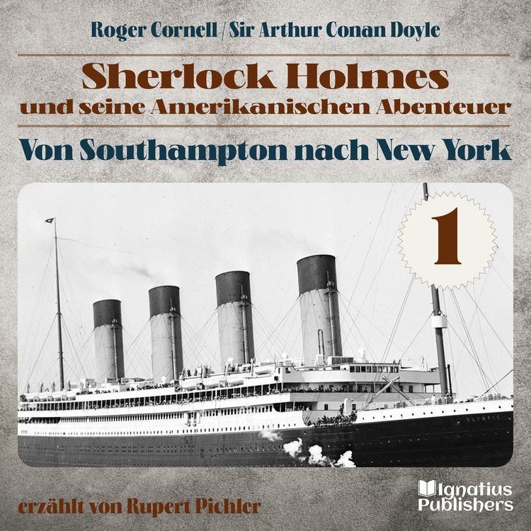 Produktbild: Von Southampton nach New York (Sherlock Holmes und seine Amerikanischen Abenteuer, Folge 1)