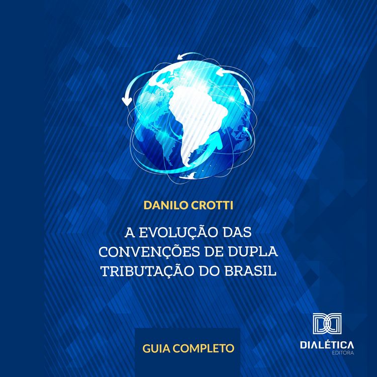 Produktbild: A evolu&ccedil;&atilde;o das conven&ccedil;&otilde;es de dupla tributa&ccedil;&atilde;o do Brasil