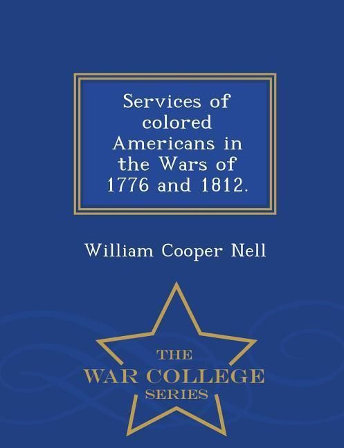 Produktbild: Services of Colored Americans in the Wars of 1776 and 1812. - War College Series