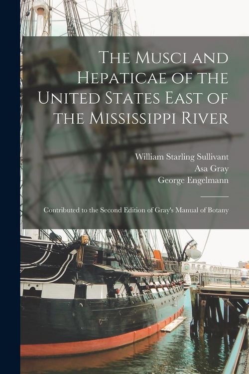 Produktbild: The Musci and Hepaticae of the United States East of the Mississippi River: Contributed to the Second Edition of Gray's Manual of Botany