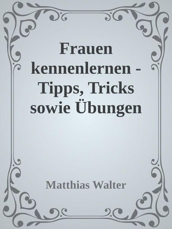 Produktbild: Frauen kennenlernen - Tipps, Tricks sowie &Uuml;bungen