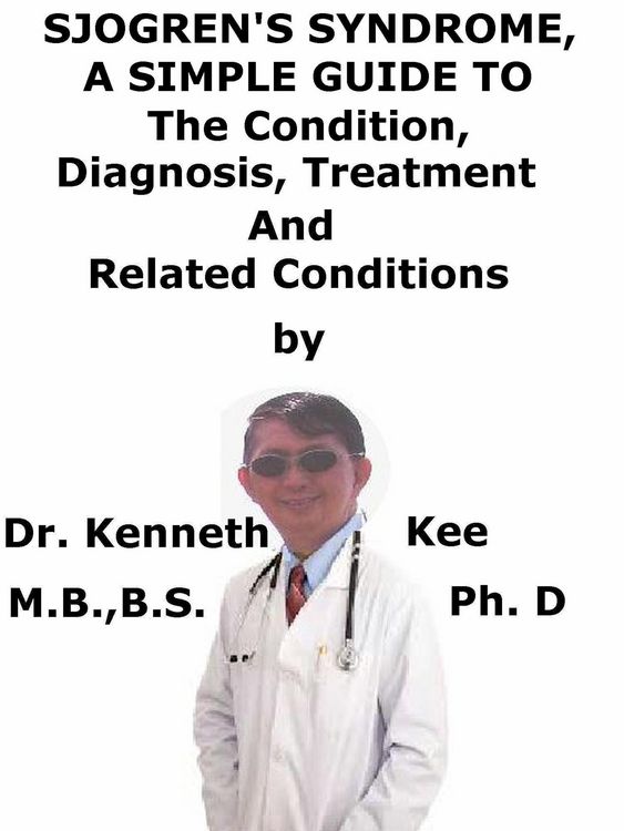 Produktbild: Sjogren's Syndrome, A Simple Guide To The Condition, Diagnosis, Treatment And Related Conditions