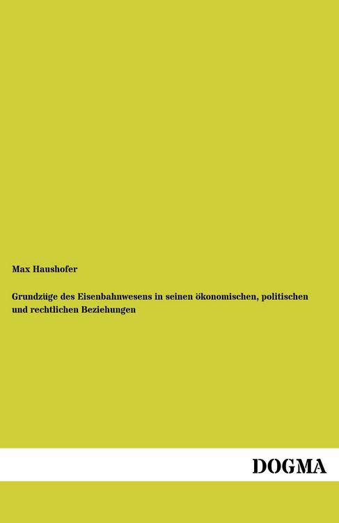Produktbild: Grundz&uuml;ge des Eisenbahnwesens in seinen &ouml;konomischen, politischen und rechtlichen Beziehungen