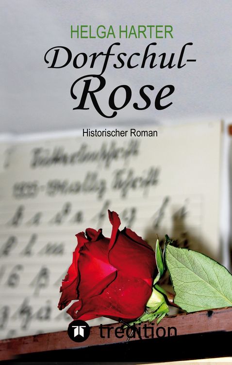 Produktbild: Dorfschul Rose - Eine erstaunlich gl&uuml;ckliche Geschichte mitten in Krieg und Vertreibung
