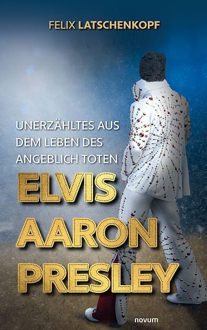Produktbild: Unerz&auml;hltes aus dem Leben des angeblich toten Elvis Aaron Presley