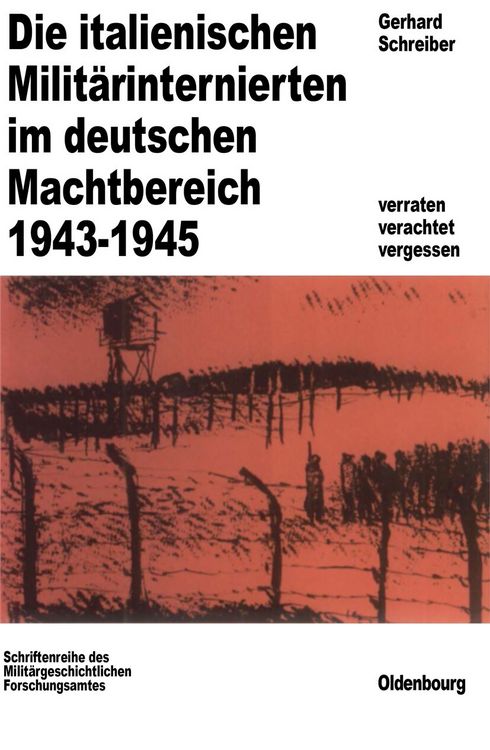 Produktbild: Die italienischen Milit&auml;rinternierten im deutschen Machtbereich 1943-1945
