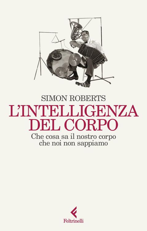 Produktbild: L' intelligenza del corpo. Che cosa sa il nostro corpo che noi non sappiamo