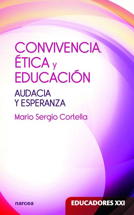 Produktbild: Convivencia, Etica Y Educacion. Audacia Y Esperanza