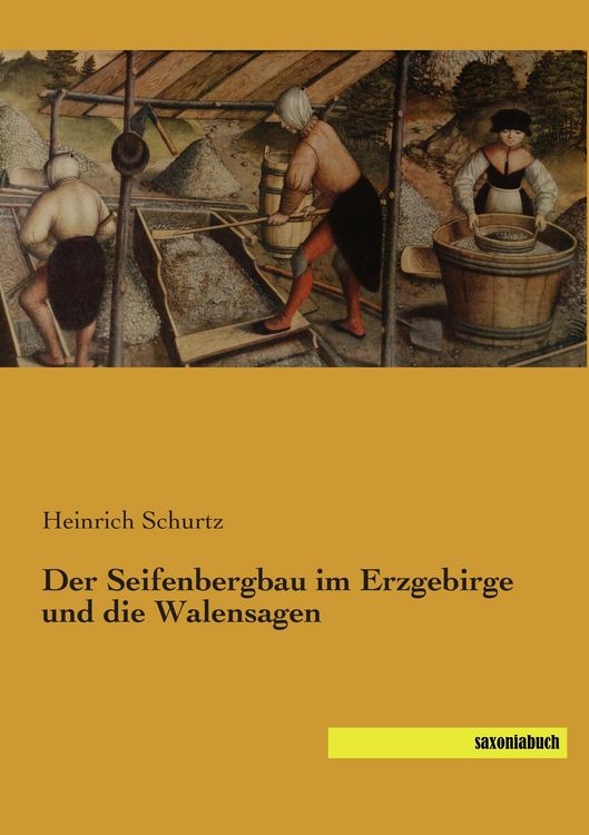 Produktbild: Der Seifenbergbau im Erzgebirge und die Walensagen