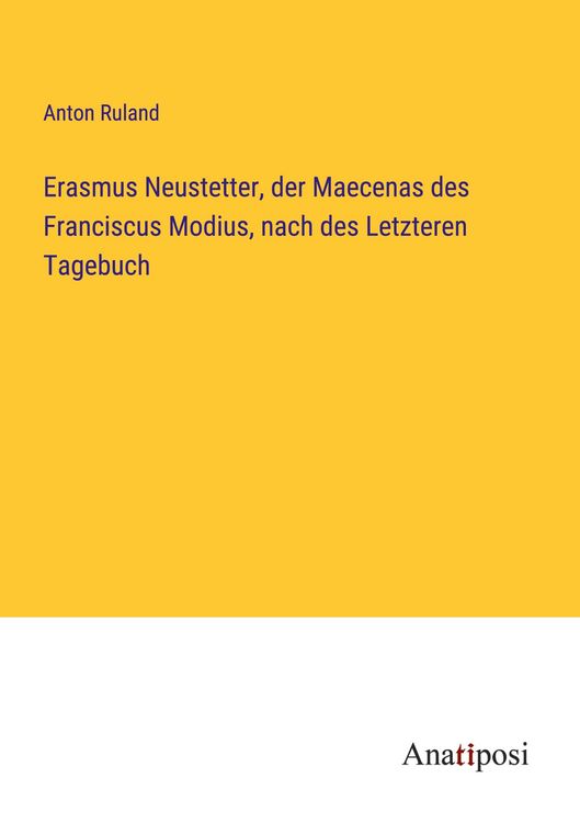 Produktbild: Erasmus Neustetter, der Maecenas des Franciscus Modius, nach des Letzteren Tagebuch