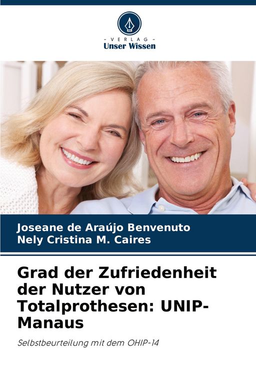 Produktbild: Grad der Zufriedenheit der Nutzer von Totalprothesen: UNIP-Manaus