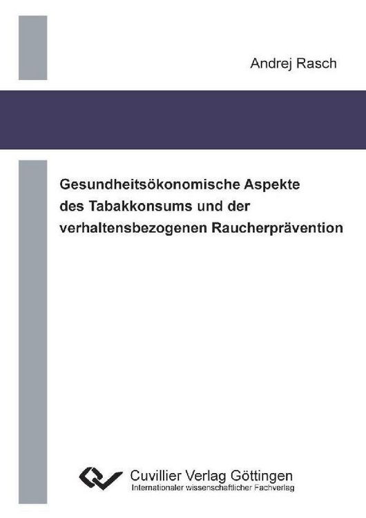 Produktbild: Gesundheits&ouml;konomische Aspekte des Tabakkonsums und der verhaltensbezogenen Raucherpr&auml;vention