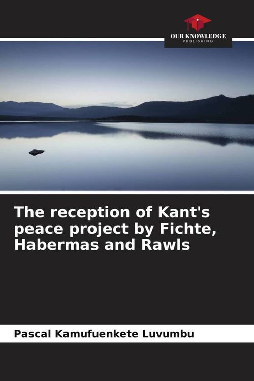Produktbild: The reception of Kant's peace project by Fichte, Habermas and Rawls