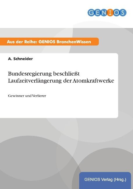 Produktbild: Bundesregierung beschlie&szlig;t Laufzeitverl&auml;ngerung der Atomkraftwerke