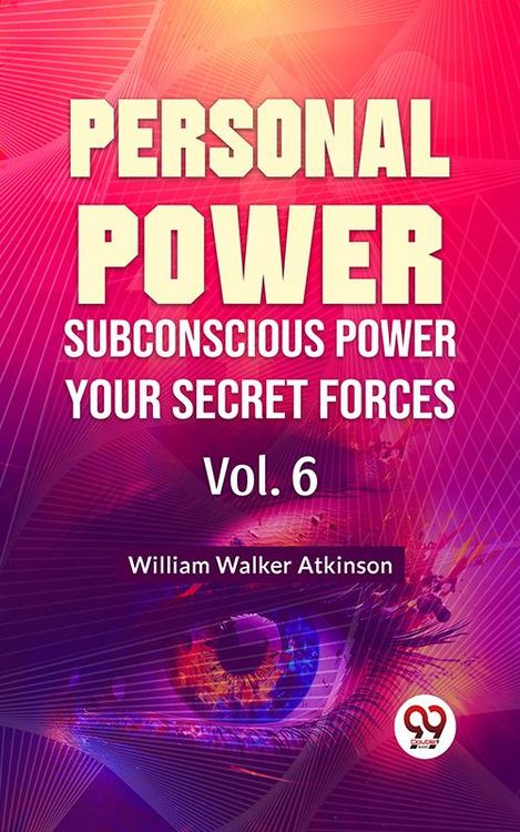 Produktbild: Personal Power- Subconscious Power Your Secret Forces Vol-6
