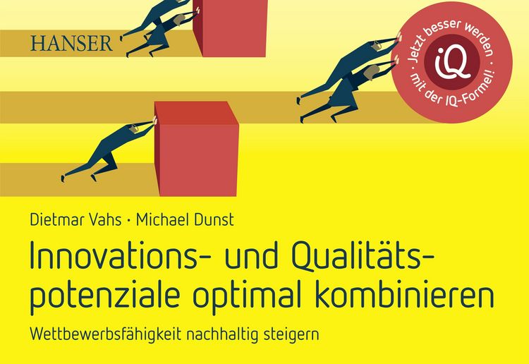 Produktbild: Innovations- und Qualit&auml;tspotenziale optimal kombinieren und Wettbewerbsf&auml;higkeit nachhaltig steigern