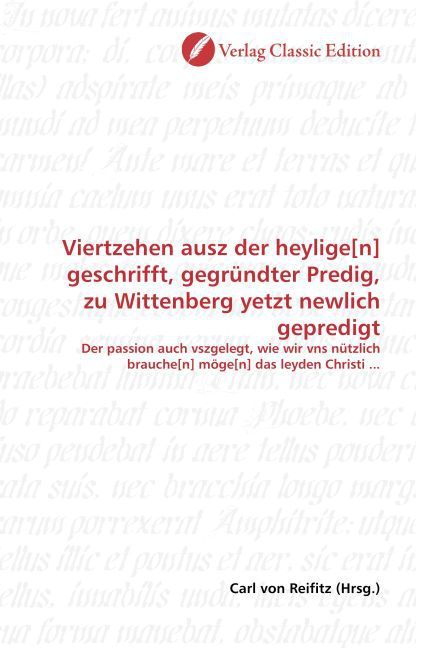 Produktbild: Viertzehen ausz der heylige[n] geschrifft, gegr&uuml;ndter Predig, zu Wittenberg yetzt newlich gepredigt