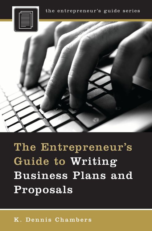 Produktbild: The Entrepreneur's Guide to Writing Business Plans and Proposals
