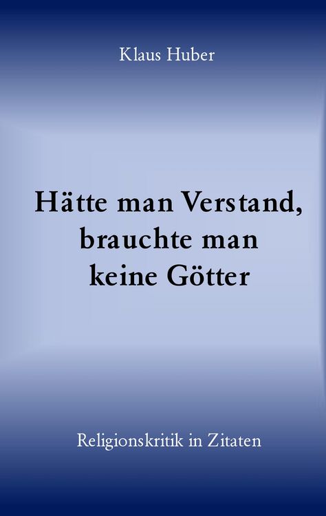 Produktbild: H&auml;tte man Verstand, brauchte man keine G&ouml;tter
