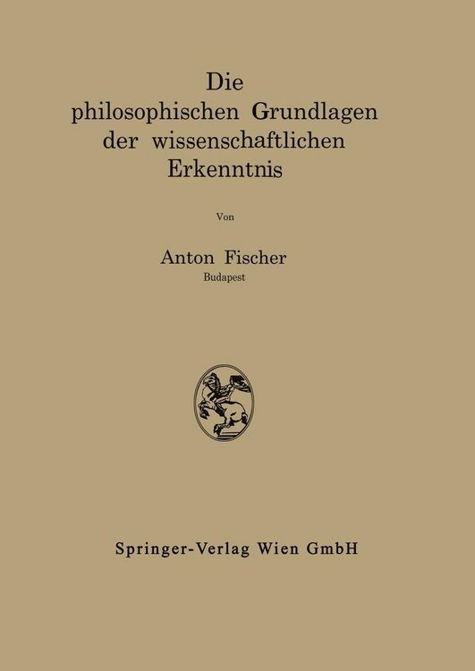 Produktbild: Die philosophischen Grundlagen der wissenschaftlichen Erkenntnis