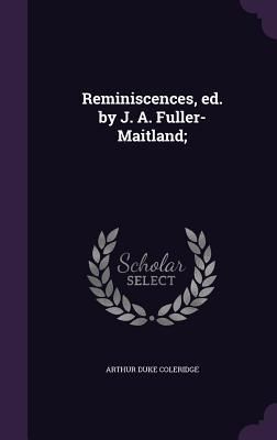 Produktbild: Reminiscences, ed. by J. A. Fuller-Maitland;
