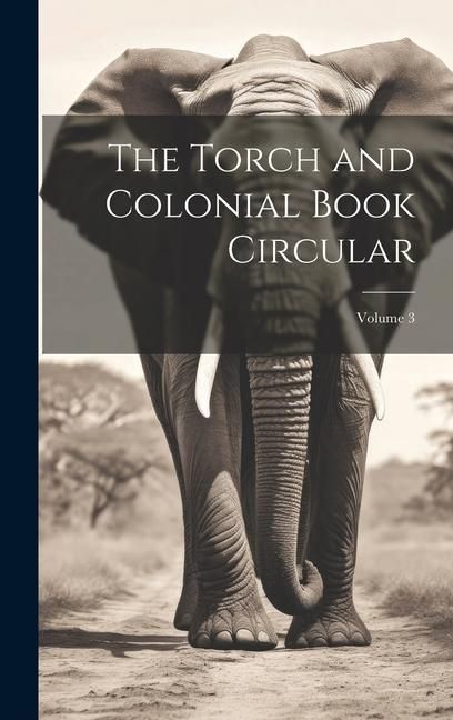 Produktbild: The Torch and Colonial Book Circular; Volume 3