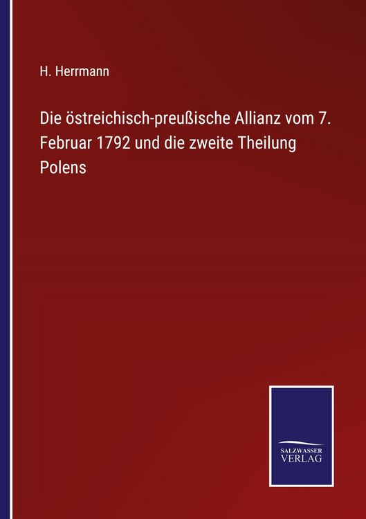 Produktbild: Die &ouml;streichisch-preu&szlig;ische Allianz vom 7. Februar 1792 und die zweite Theilung Polens