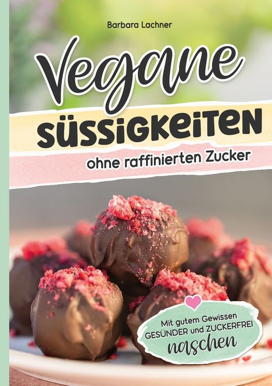 Produktbild: Vegane S&uuml;ssigkeiten ohne raffinierten Zucker