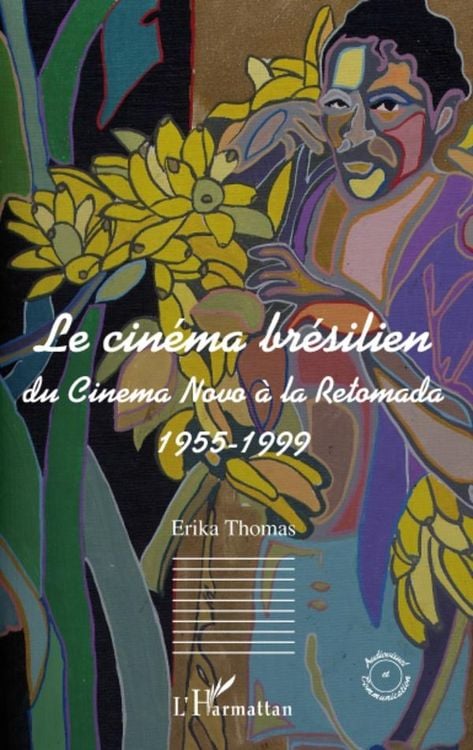 Produktbild: Le cinema bresilien - du cinema novo a la retomada 1955-1999