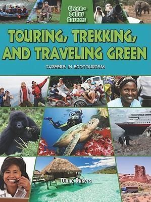 Produktbild: Touring, Trekking, and Traveling Green: Careers in Ecotourism