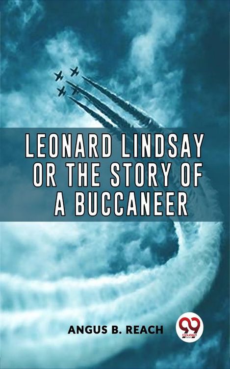 Produktbild: Leonard Lindsay Or The Story Of A Buccaneer