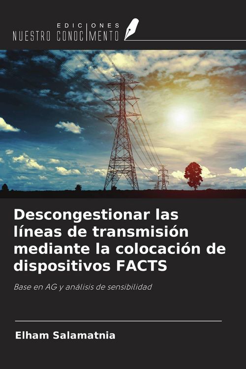 Produktbild: Descongestionar las l&iacute;neas de transmisi&oacute;n mediante la colocaci&oacute;n de dispositivos FACTS