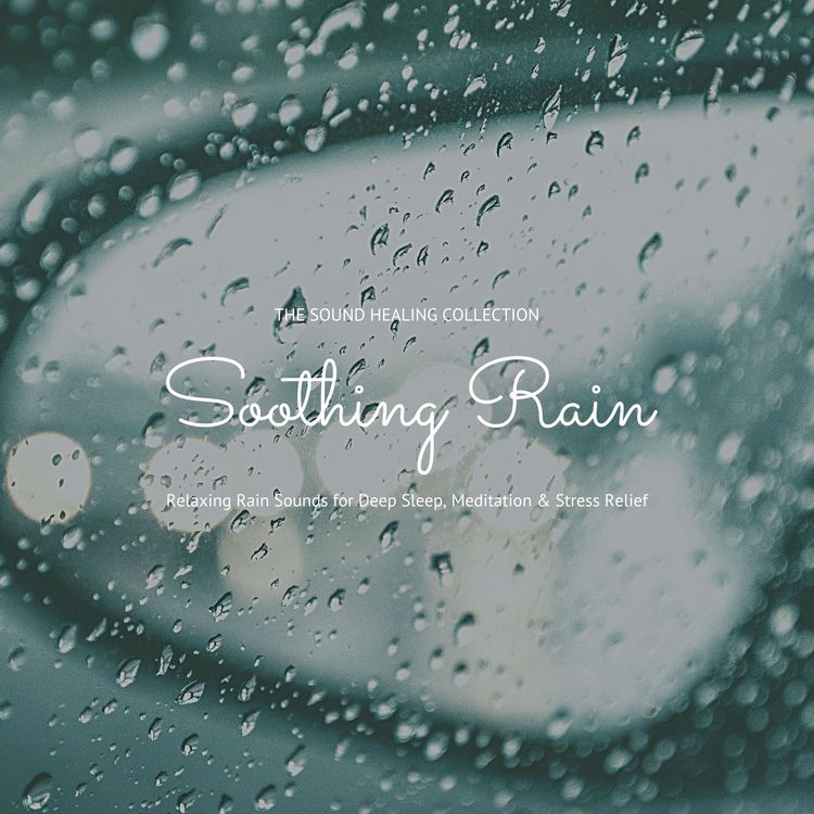 Produktbild: Soothing Rain: Relaxing Rain Sounds for Deep Sleep, Meditation & Stress Relief