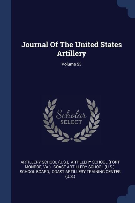 Produktbild: Journal Of The United States Artillery; Volume 53