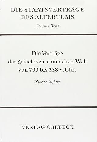 Produktbild: Die Staatsvertr&auml;ge des Altertums Bd. 2: Die Vertr&auml;ge der griechisch-r&ouml;mischen Welt von 700 bis 338 v. Chr.