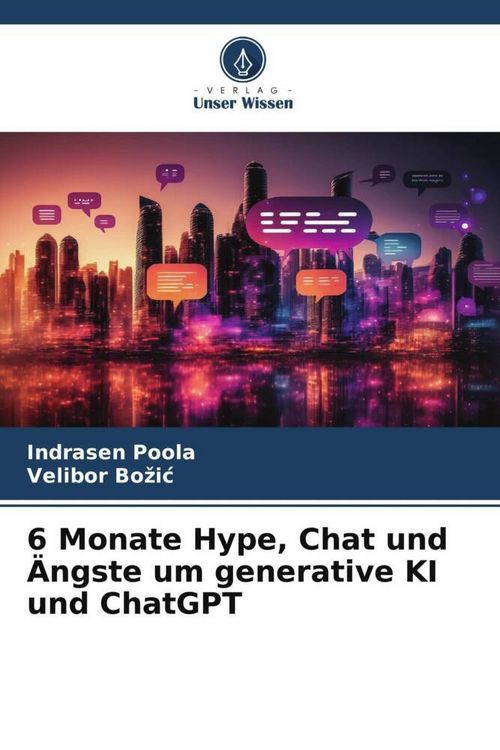 Produktbild: 6 Monate Hype, Chat und &Auml;ngste um generative KI und ChatGPT