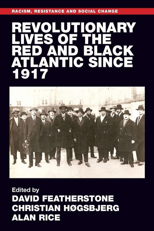 Produktbild: Revolutionary lives of the Red and Black Atlantic since 1917
