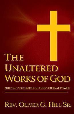 Produktbild: The Unaltered Works of God: Building Your Faith on God's Eternal Power