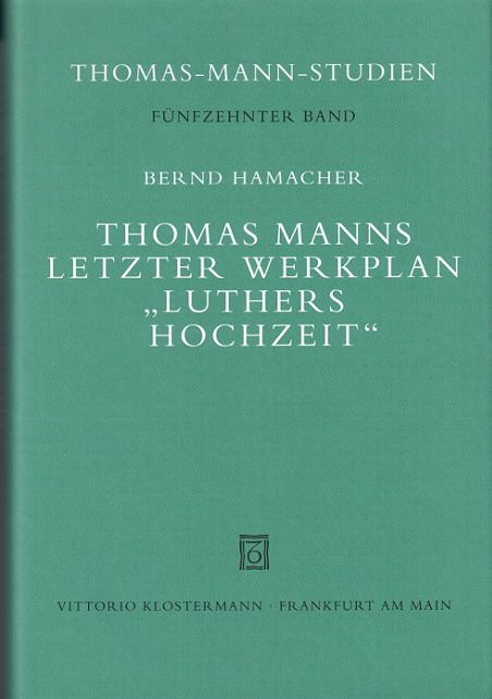Produktbild: Thomas Manns letzter Werkplan "Luthers Hochzeit"