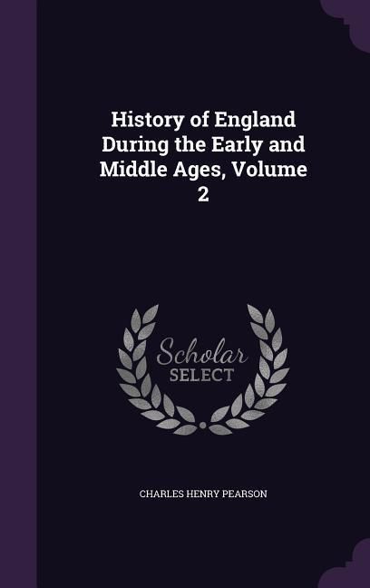 Produktbild: History of England During the Early and Middle Ages, Volume 2