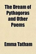 Produktbild: The Dream of Pythagoras and Other Poems