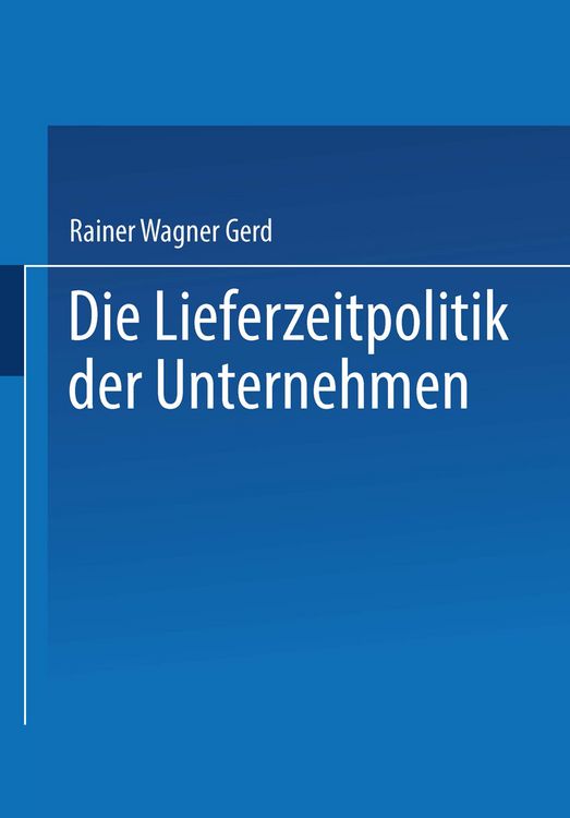 Produktbild: Die Lieferzeitpolitik der Unternehmen