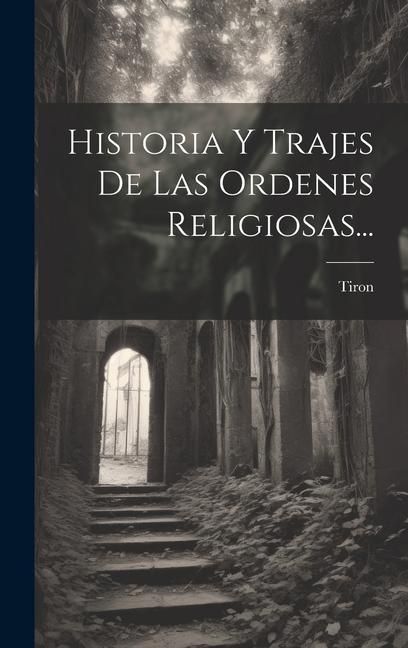 Produktbild: Historia Y Trajes De Las Ordenes Religiosas...