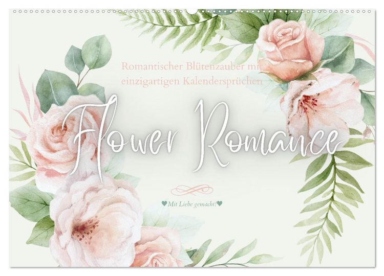 Produktbild: Flower Romance - Romantischer Bl&uuml;tenzauber (Wandkalender 2026 DIN A2 quer), CALVENDO Monatskalender