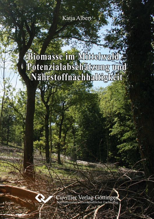 Produktbild: Biomasse im Mittelwald - Potenzialabsch&auml;tzung und N&auml;hrstoffnachhaltigkeit