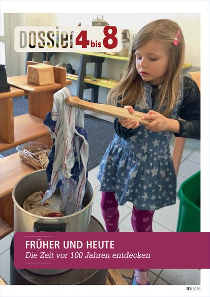 Produktbild: &laquo;Dossier 4 bis 8&raquo;: FR&Uuml;HER UND HEUTE - Die Zeit vor 100 Jahren entdecken