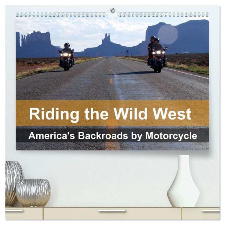 Produktbild: Riding the Wild West - America's Backroads by Motorcycle (High Quality Premium Wall Calendar 2026 DIN A2 landscape),CALVENDO 12 Month Wall Calendar